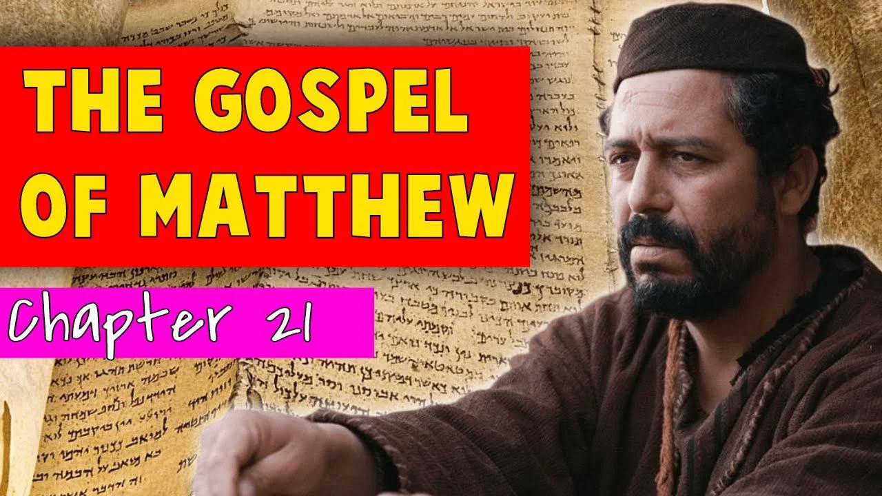 Matthew Bible Study - Chapter 21