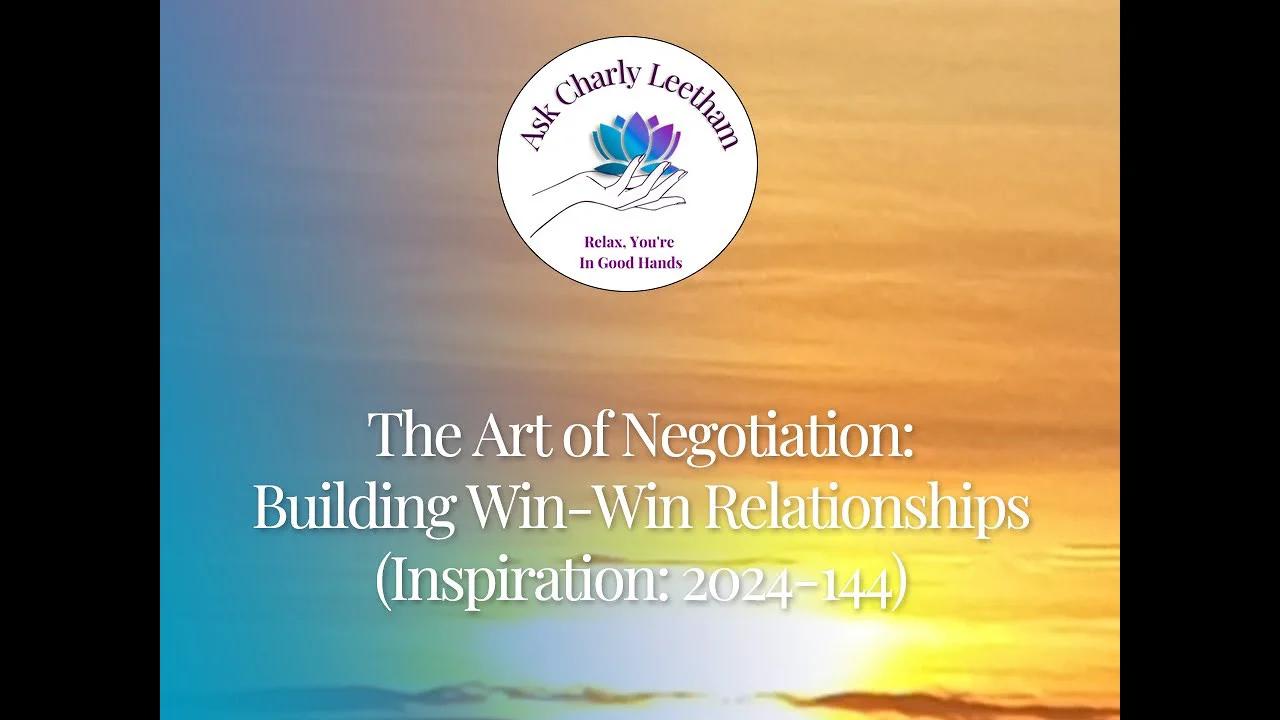 The Art of Negotiation Building WinWin Relationships (2024/143)