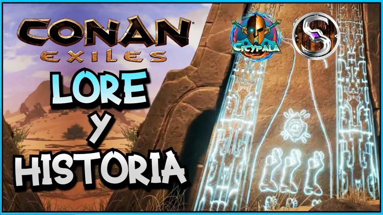 CONAN EXILES - LORE Y HISTORIA - Con Lord SARSTONE