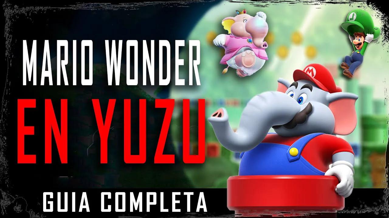 SUPER MARIO WONDER : GUIA COMPLETA YUZU