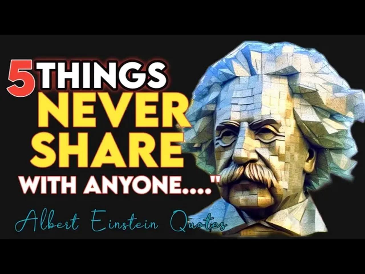 5 Things Never Share With Anyone Albert Einstein Inspirational Quotes