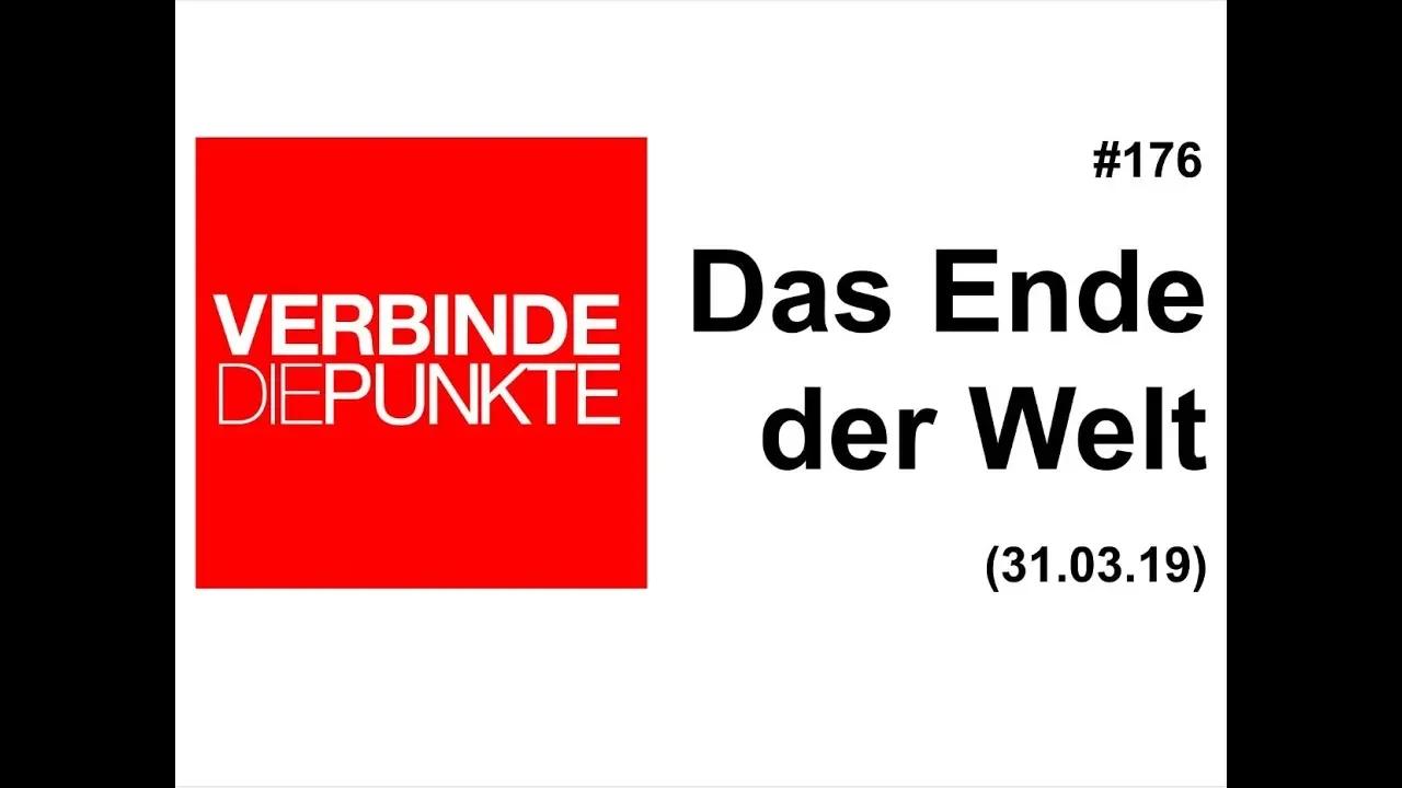 Verbinde die Punkte #176: Das Ende der Welt (31.03.2019)