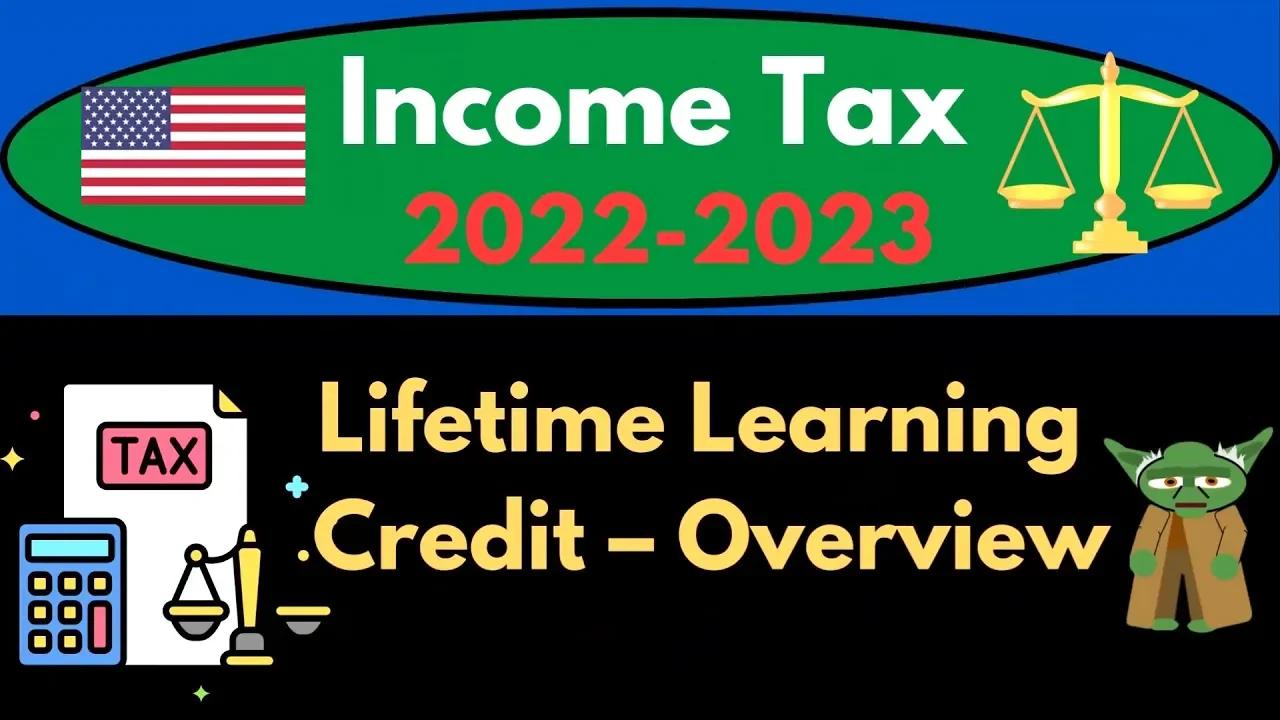 Lifetime Learning Credit – Overview 8750 Income Tax Preparation 2022 - 2023