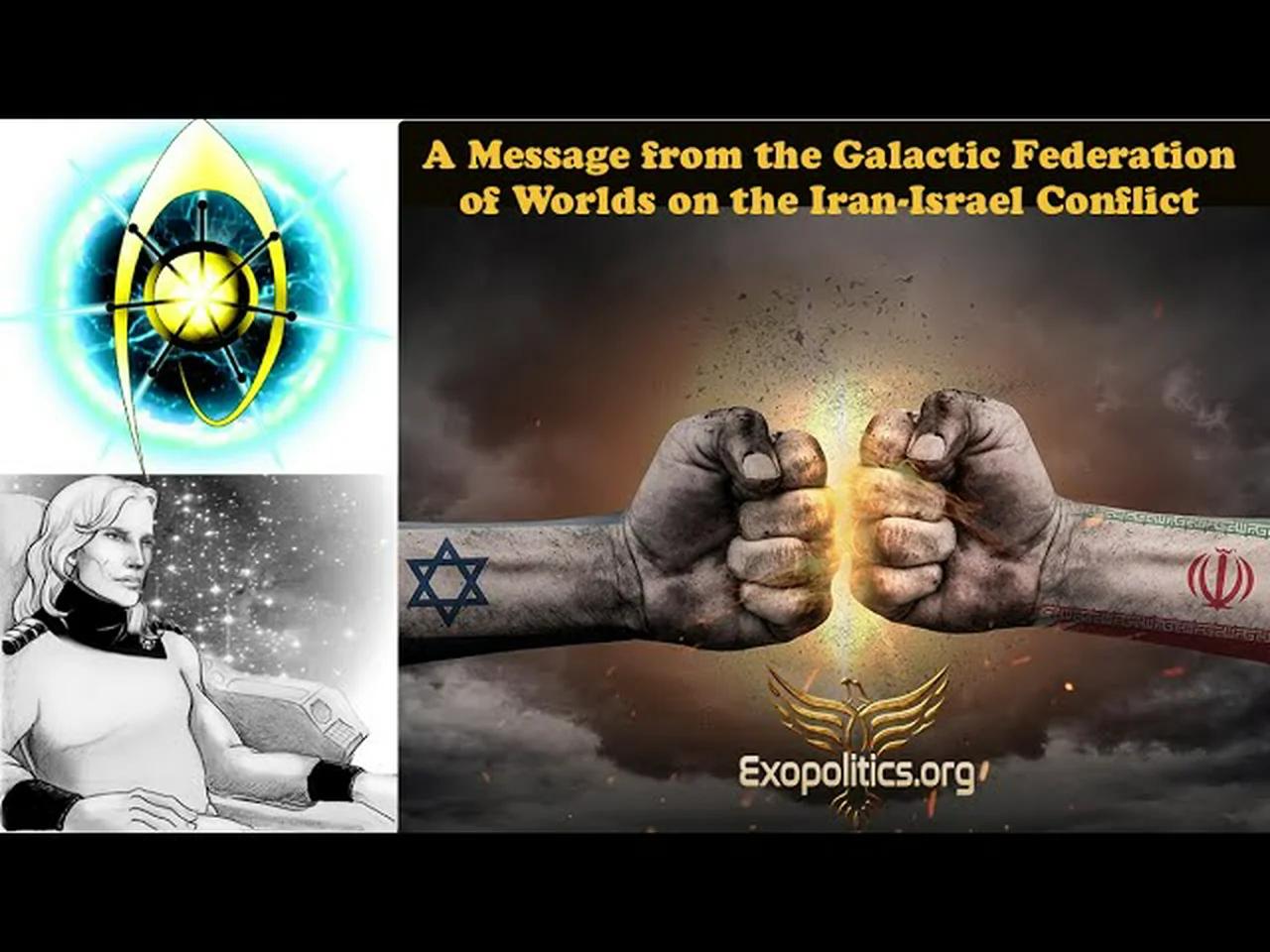 A Message from the Galactic Federation of Worlds on the Israel-Iran ...