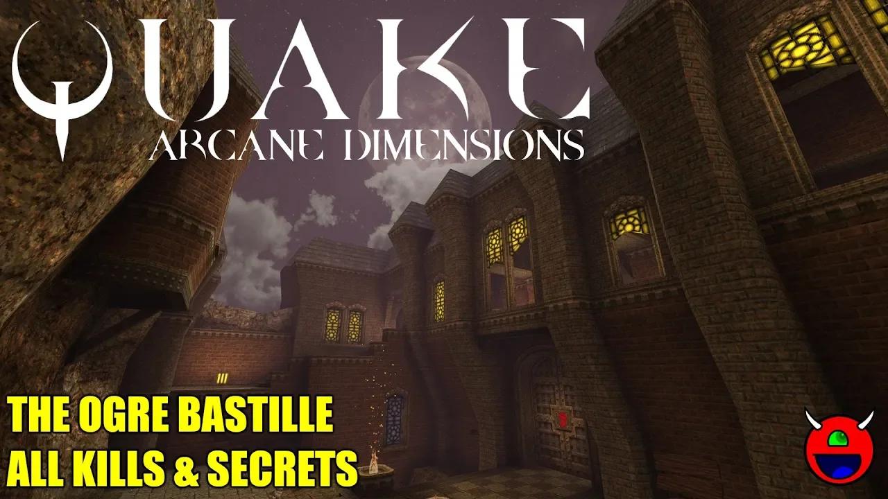 Quake: Arcane Dimensions - ad_e2m4 - The Ogre Bastille - All Secrets