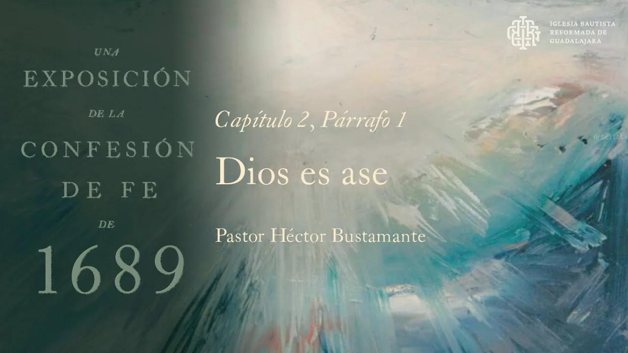 Dios Es Ase Pastor Héctor Bustamante