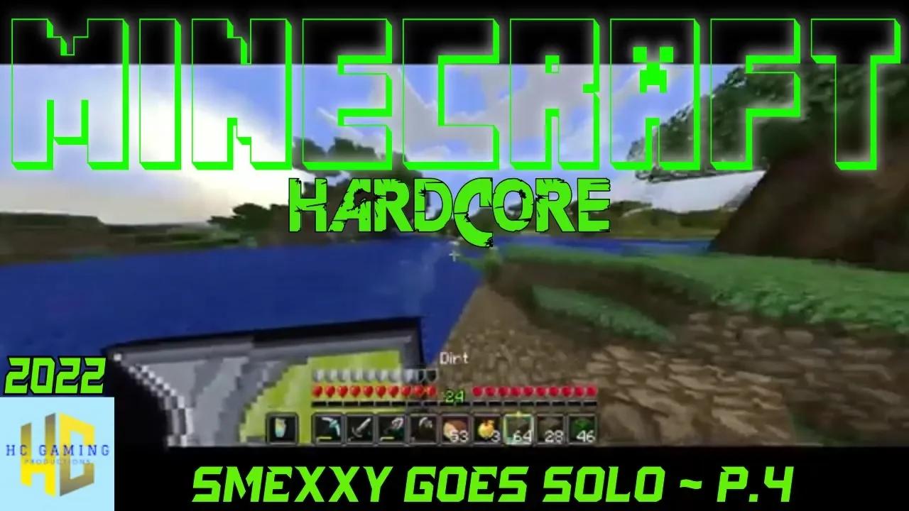 MINECRAFT SURVIVAL HARDCORE - Smexxy Goes Solo - P.4 - Lets Start The