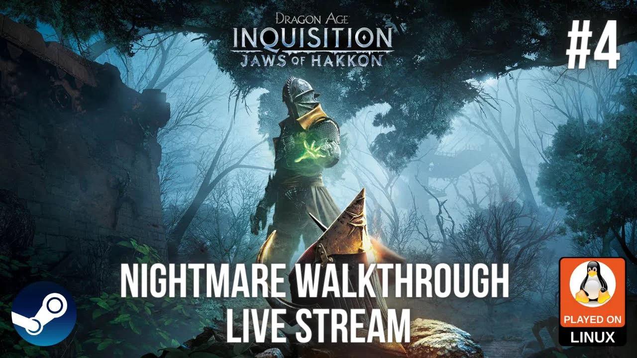 Dragon Age Inquisition Jaws of Hakkon Nightmare Walkthrough On Linux ...