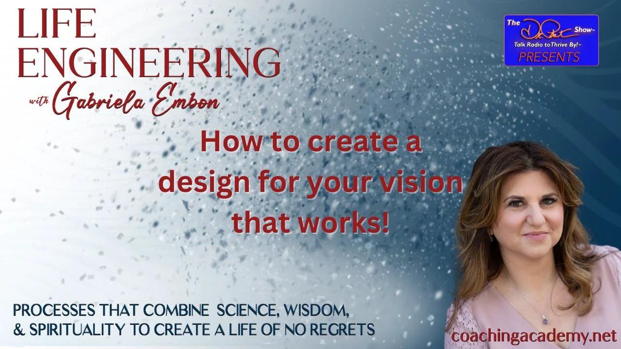 How to create a design for your vision that works! | Life Engineering ...