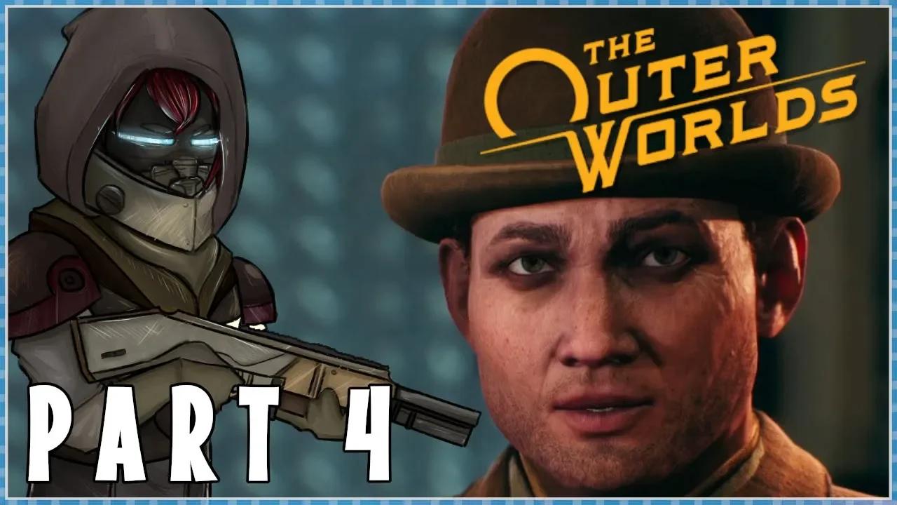 The Outer Worlds Playthrough Part 4 - SO MANY PROBLEMS!