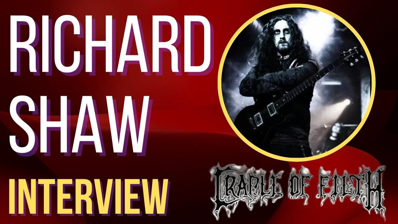 INTERVIEW WITH RICHARD SHAW [EX- @cradleoffilth ]