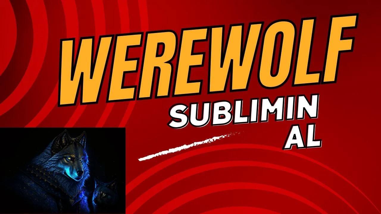 Werewolf Subliminal