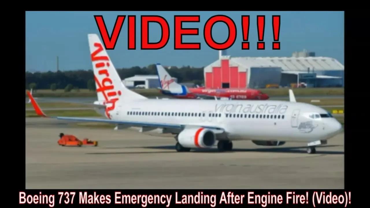 Boeing 737 Makes Emergency Landing After Engine Fire! (Video)!