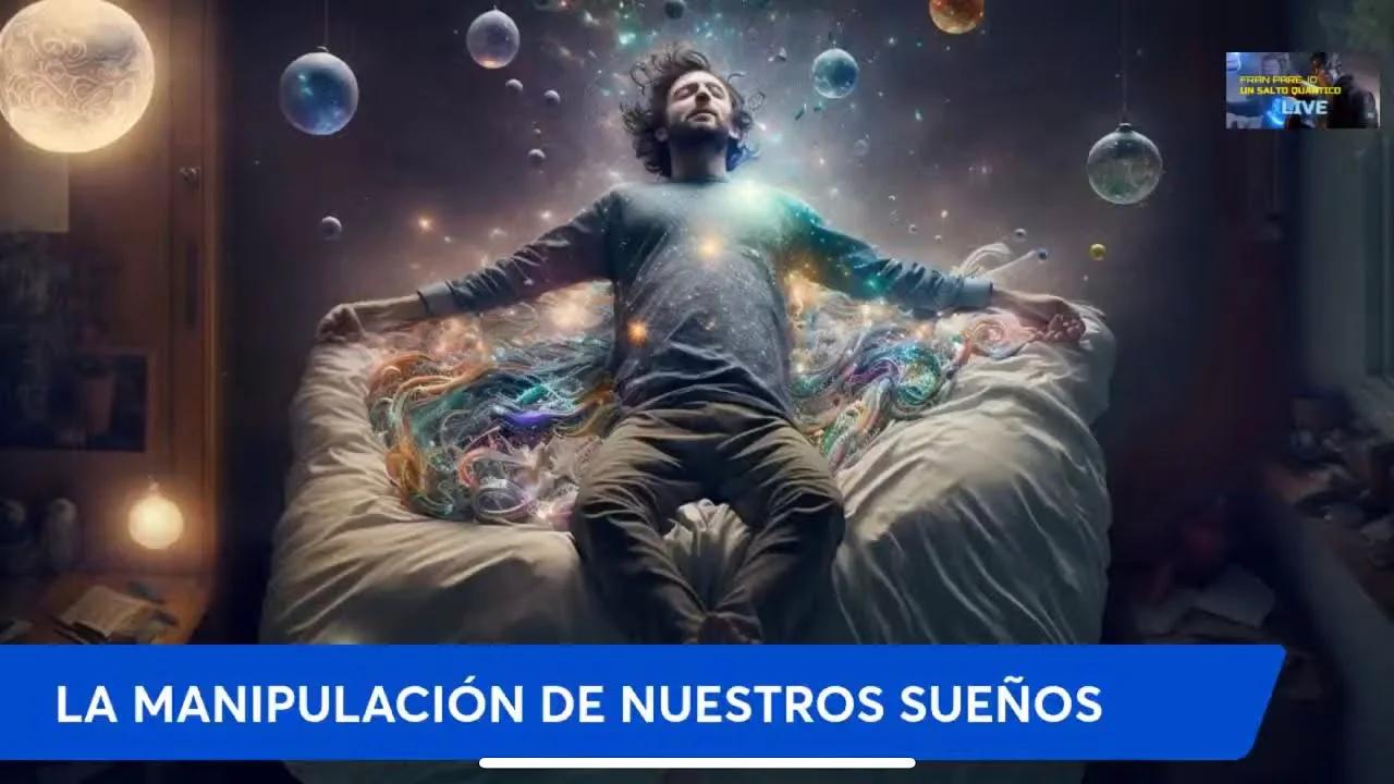 La Manipulación de Nuestros Sueños. Quién, por qué y Para qué? Directo Fran Parejo.