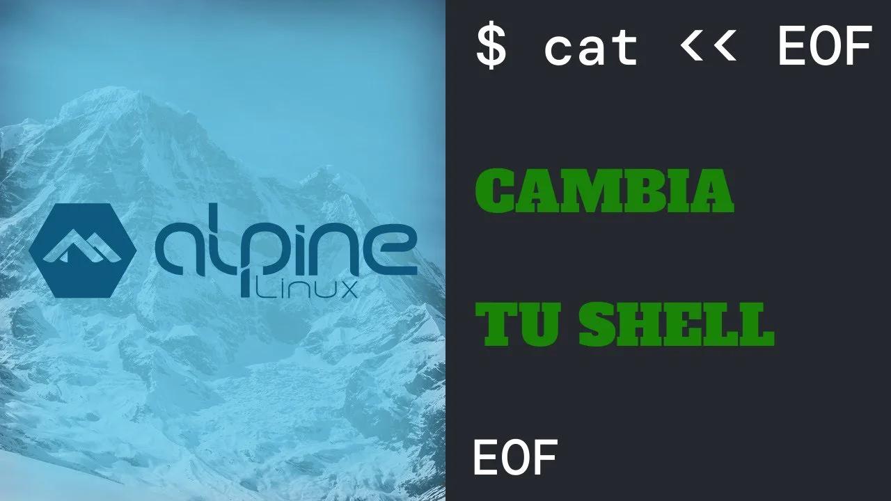 Cambia tu SHELL en Alpine Linux