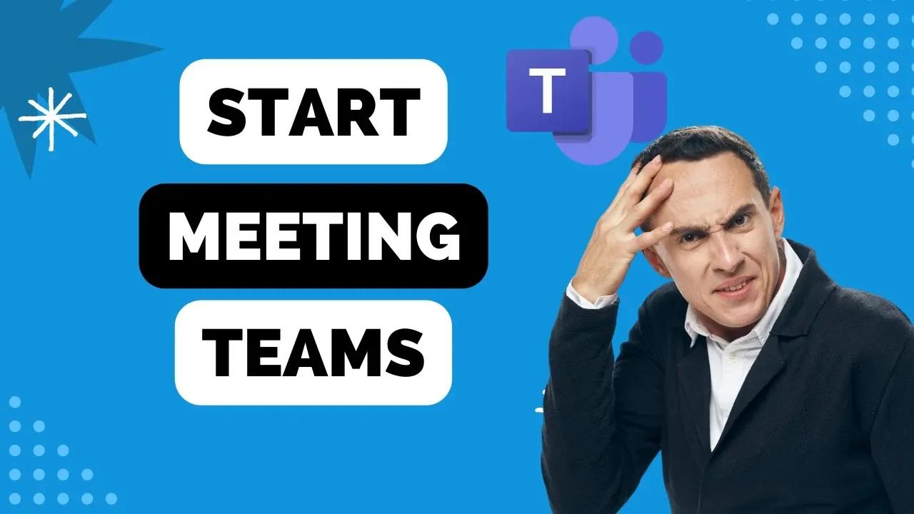 how to start meeting in microsoft teams