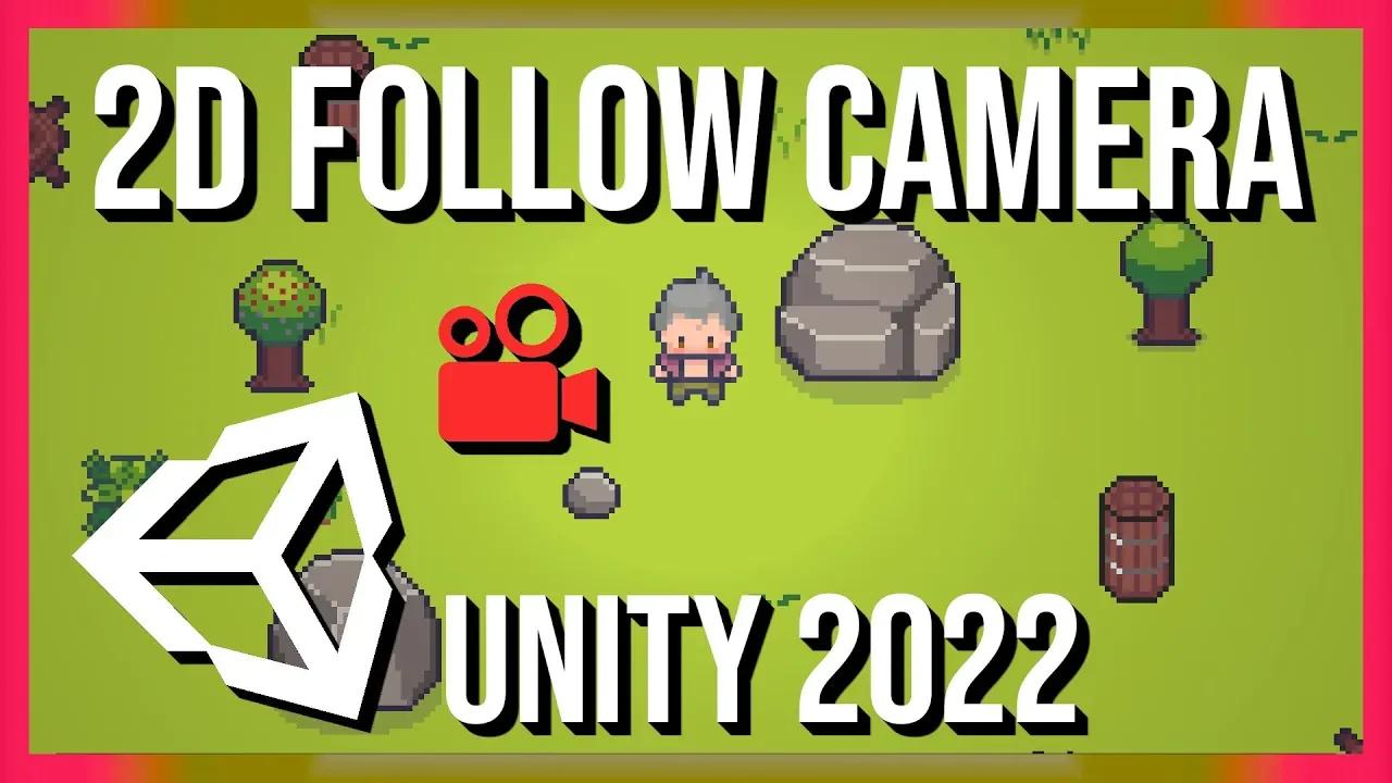 How to Add a 2D Follow Camera in Unity 2022