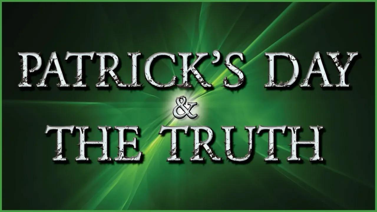 ST PATRICK'S DAY The Truth May Shock You!(02)
