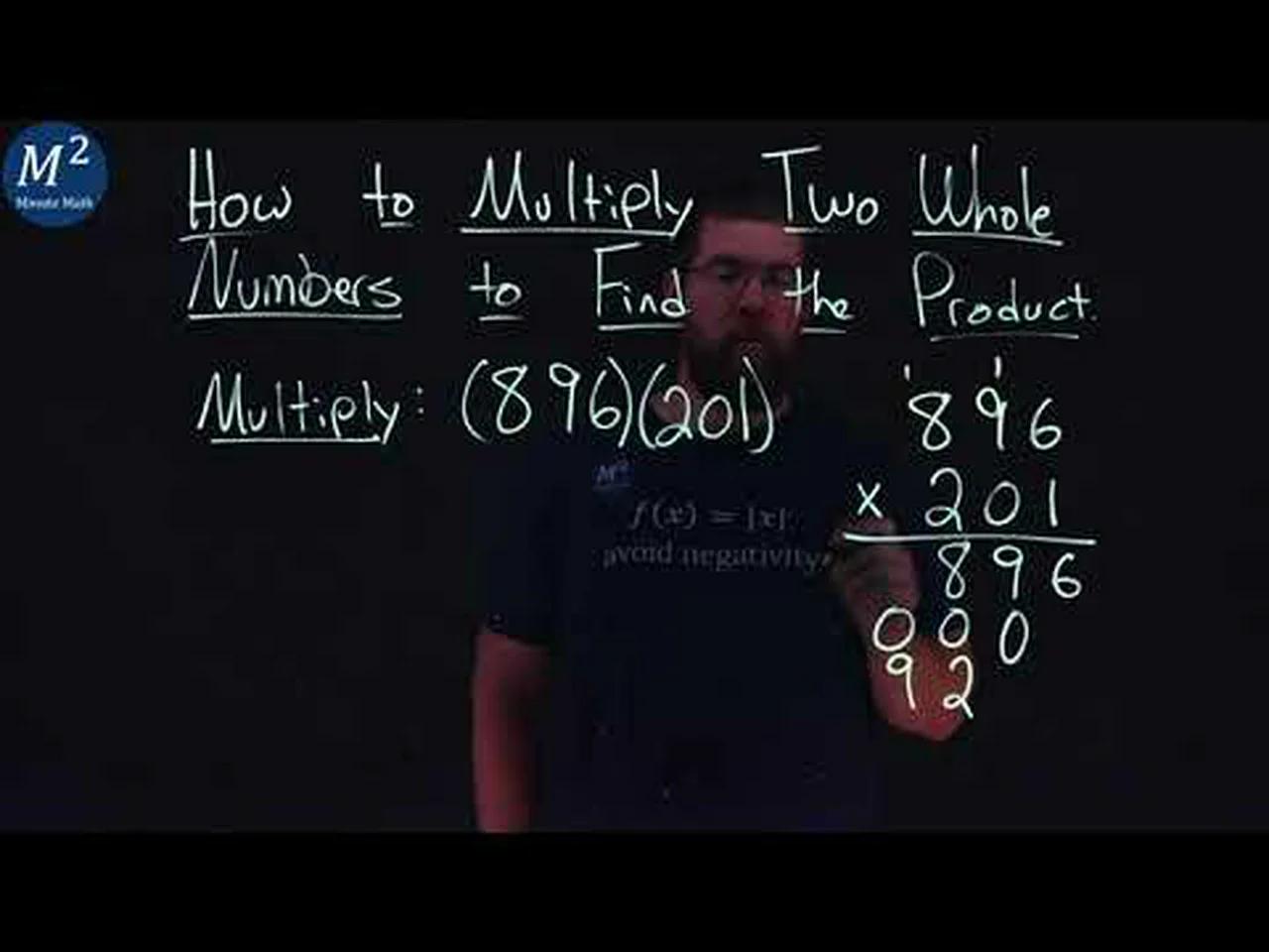 How to Multiply Two Whole Numbers to Find the Product | (896)201 | Part ...