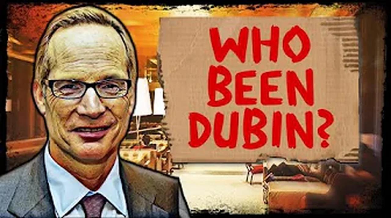 WHO BEEN DUBIN?