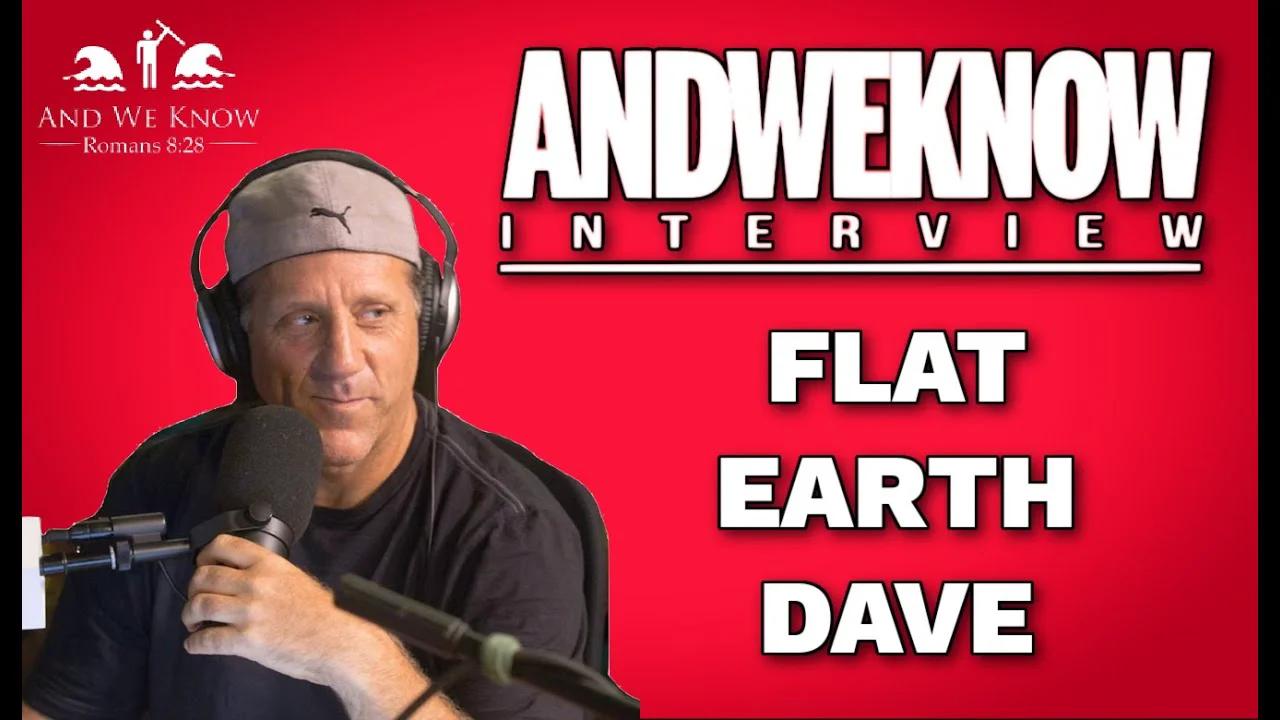 Lt and we know podcast flat earth dave
