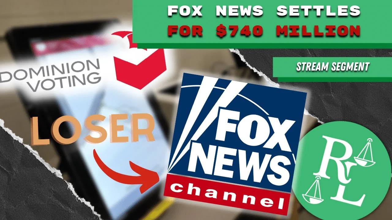 Fox News Settles Lawsuit for 740 MILLION