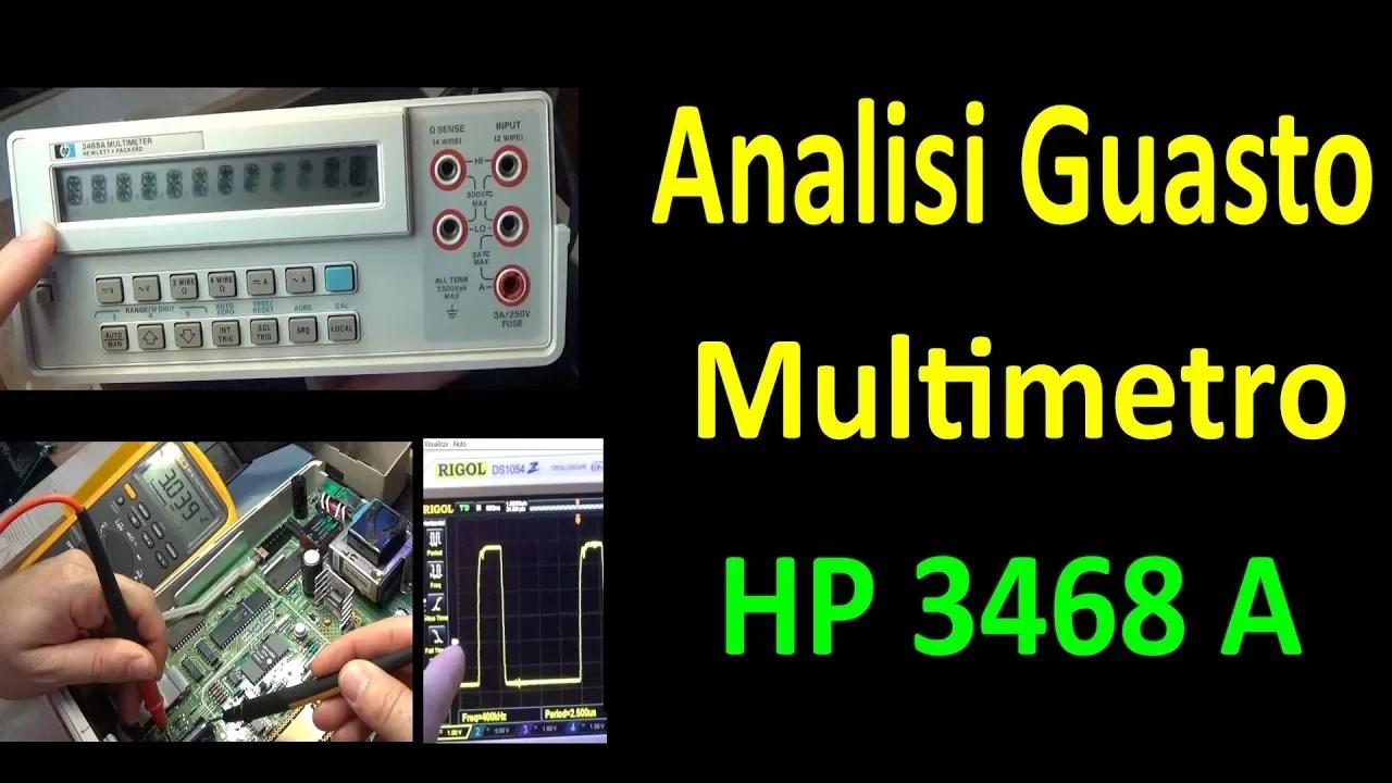 PierAisa #490: Analisi guasto multimetro HP 3468 A