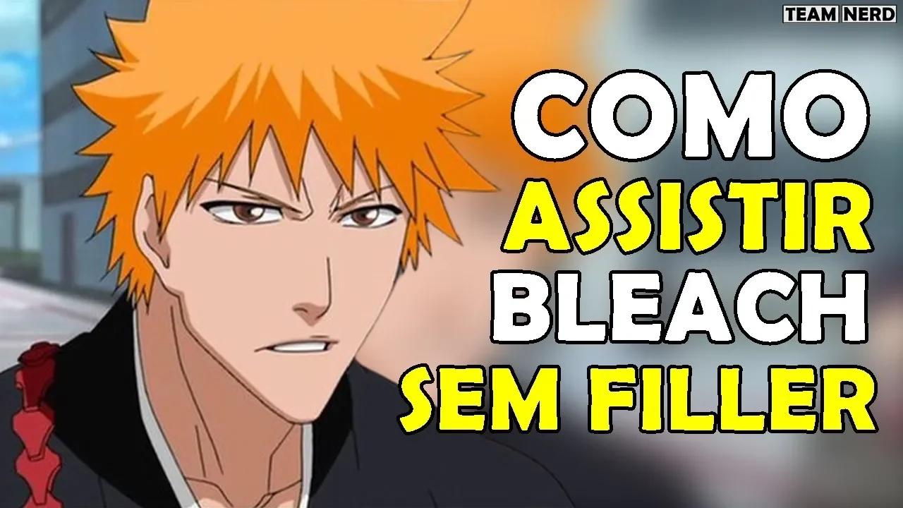 Como Assistir BLEACH Sem FILLER