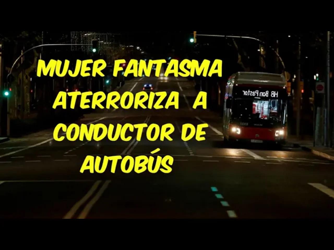MUJER FANTASMA en carretera aterroriza a CONDUCTOR de autobús