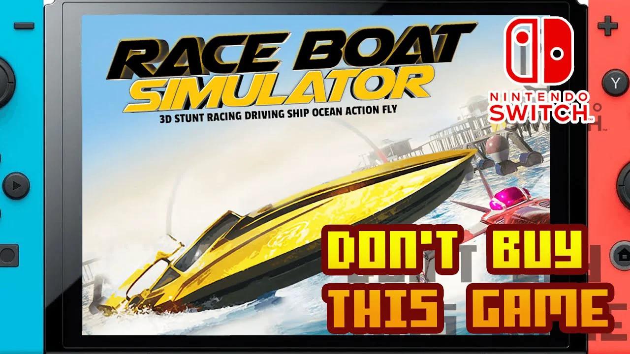 𝐃𝐎𝐍'𝐓 𝐁𝐔𝐘 𝐓𝐇𝐈𝐒 𝐆𝐀𝐌𝐄 - Race Boat Simulator - (Nintendo Switch ...