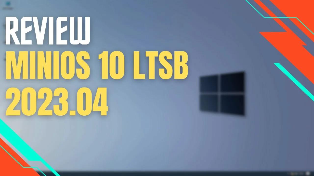 MINIOS 10 LTSB 2023 - SISTEMA PARA PC DE BAJOS RECURSOS ID-TECH USB
