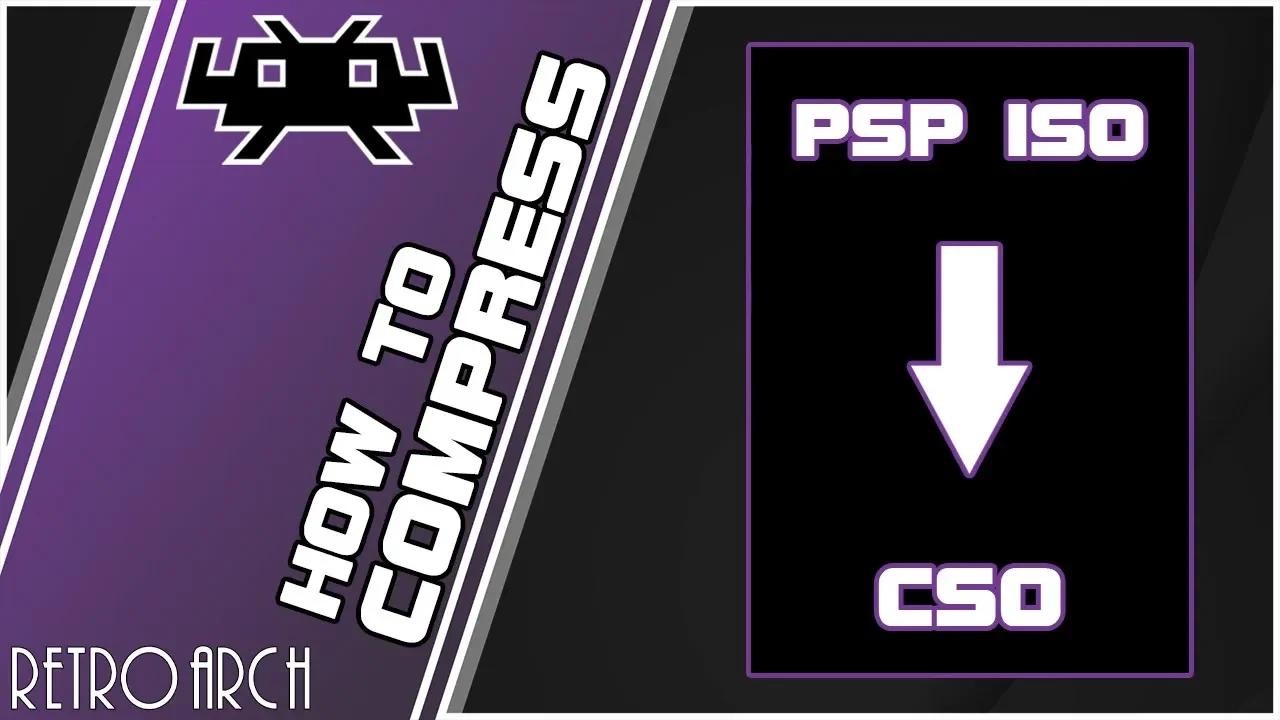 How To Convert ISO Files To CSO For Use With RetroArch/PPSSPP/PSP Hardware