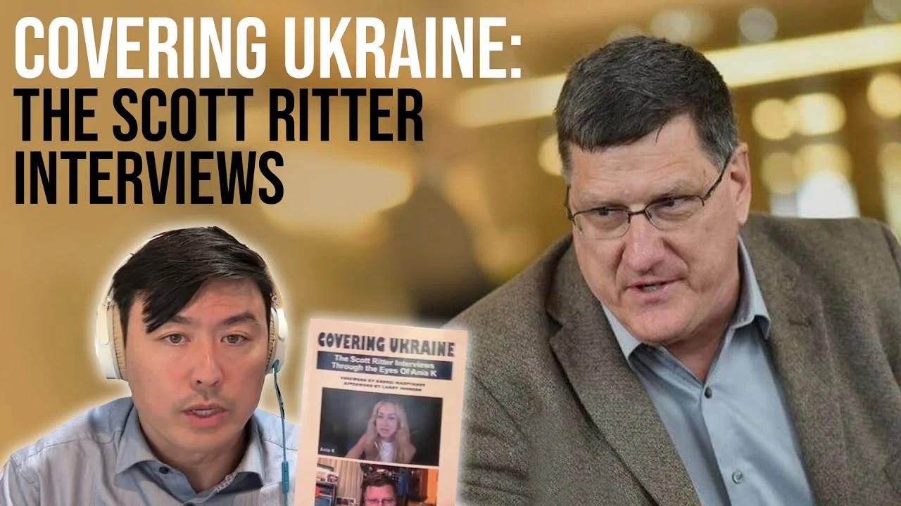 Covering Ukraine: the Scott Ritter Interviews