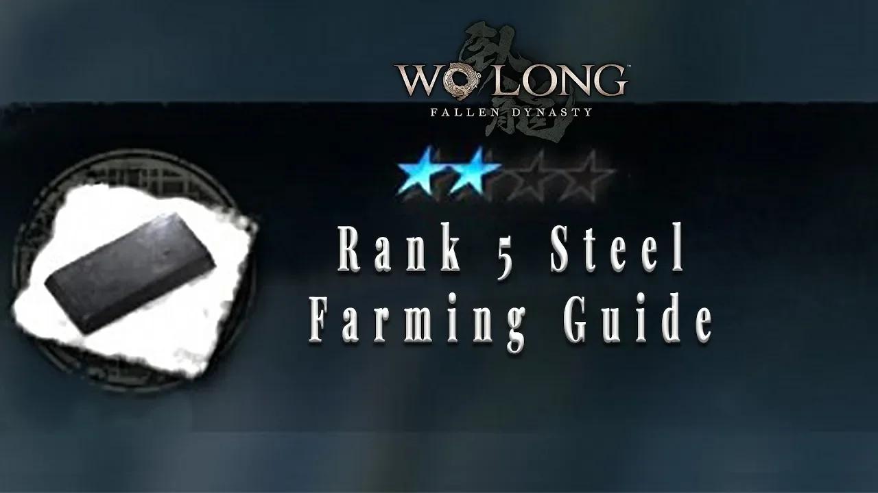 Wo Long: Fallen Dynasty - Rank 5 Steel Farming Guide