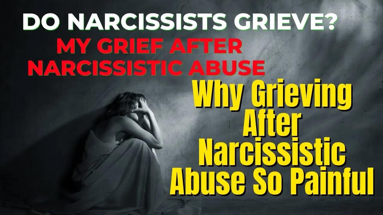 Do narcissists grieve exploring my prolonged grief am i grieving