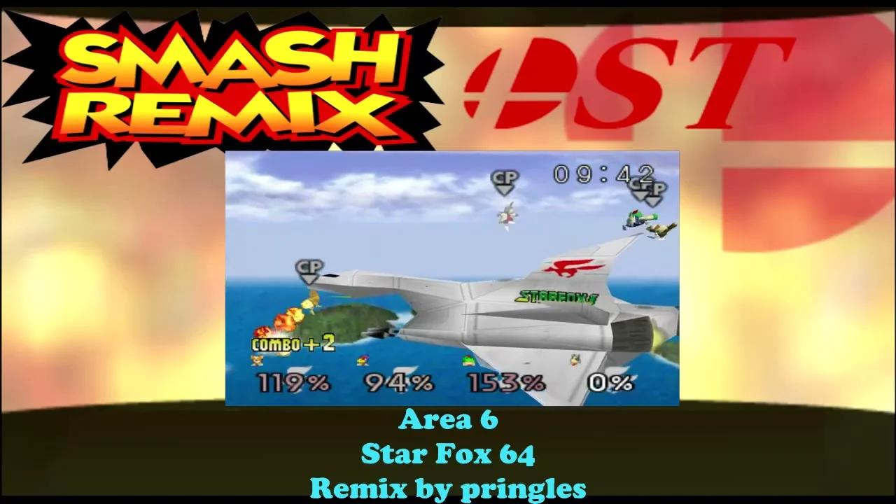 Smash Remix Ost Extended Area 6 Star Fox 64 By Pringles