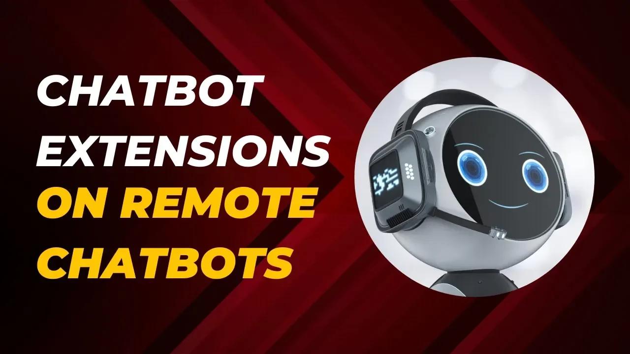 How To Enable Chatbot Extensions On Remotely Embedded Chatbot