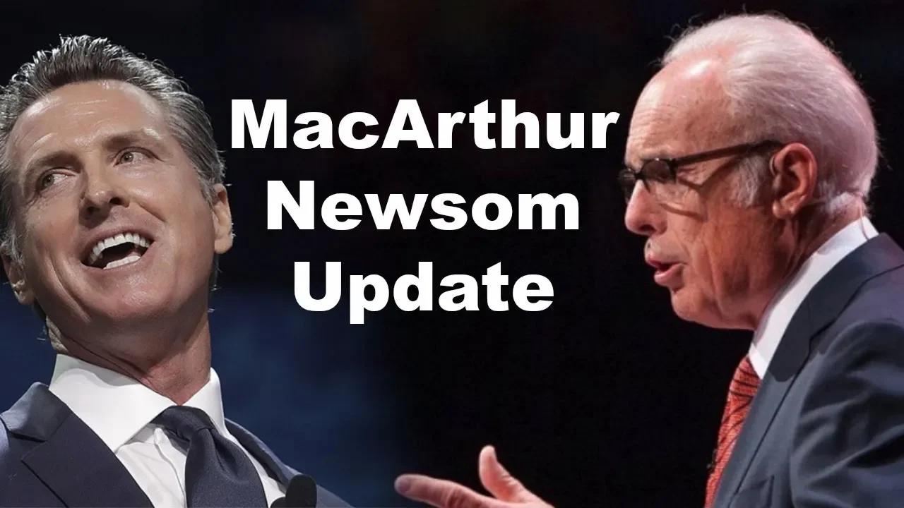 John MacArthur Update Gavin Newsom Apologies For Failing To Obey His