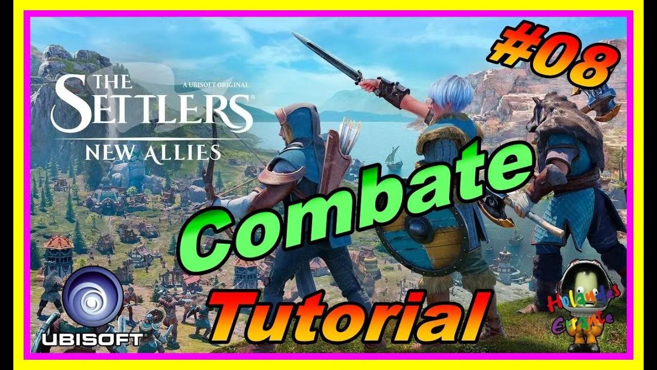 The Settlers: New Allies - 🎮 Combate - Tutorial 08