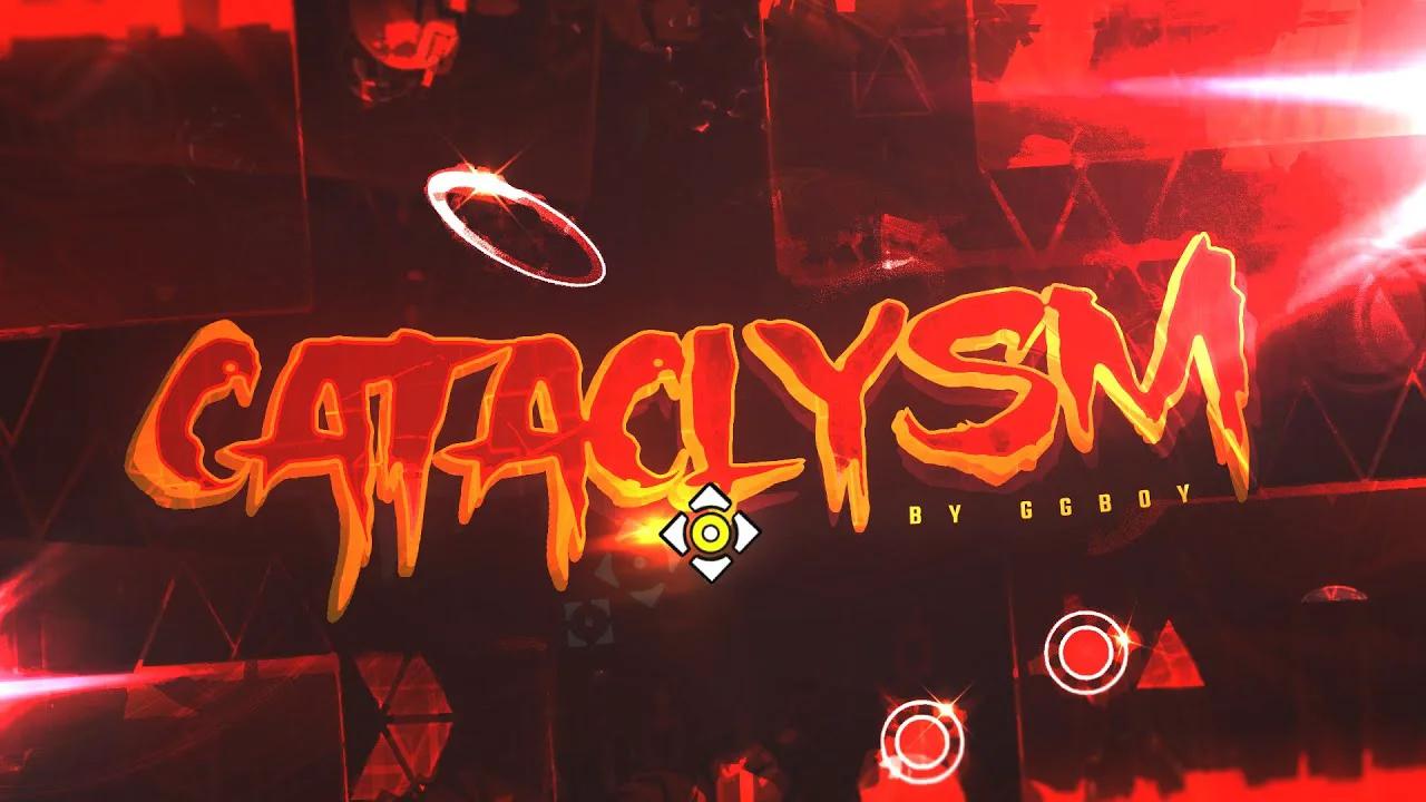 CATACLYSM 100% (Geometry Dash)