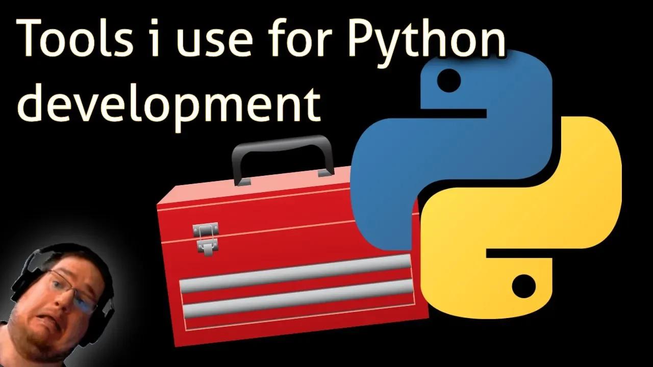 Tools i use for Python development