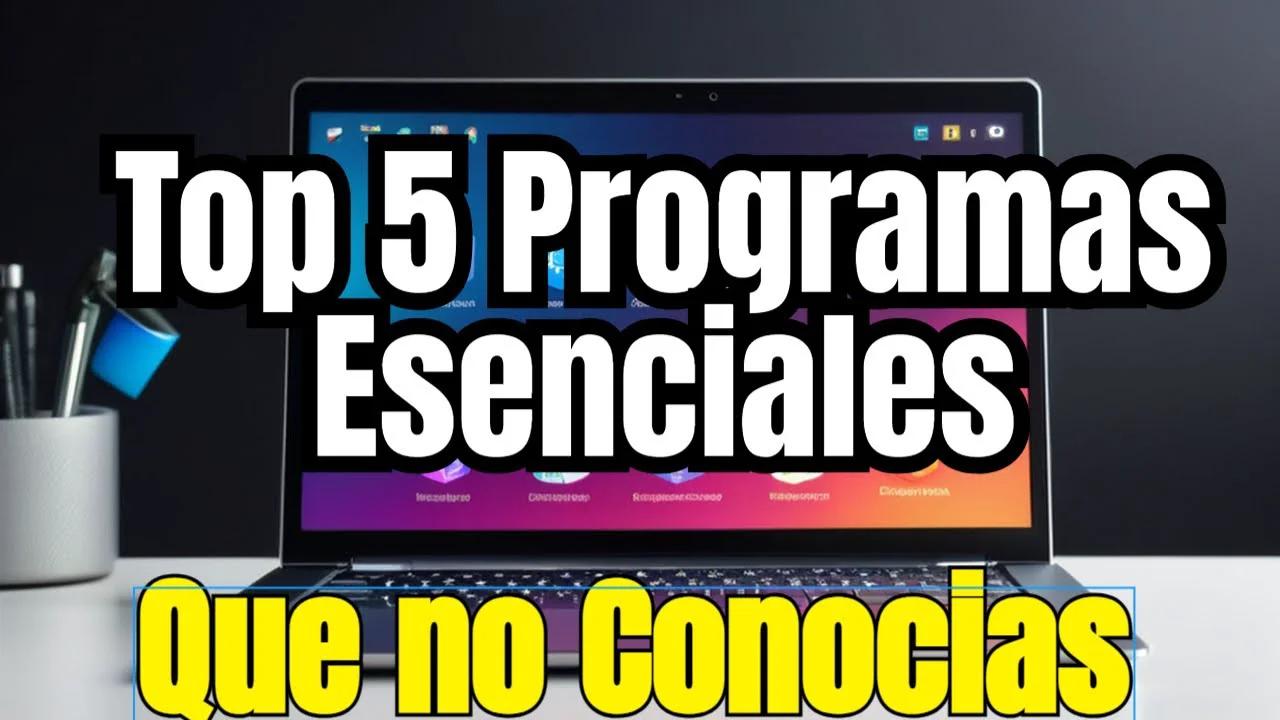 5 programas INDISPENSABLES para tu PC