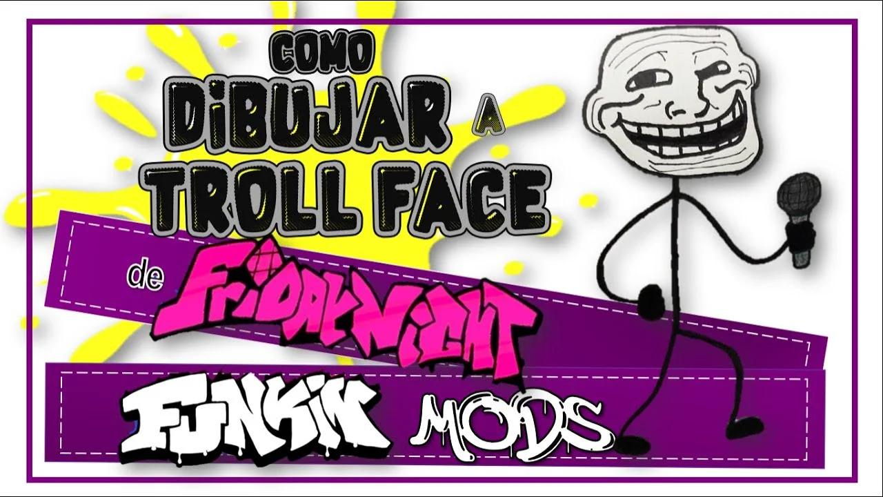 Cómo DIBUJAR y PINTAR a😆TROLL FACE 😅 de FRIDAY NIGHT FUNKIN MOD/How to ...