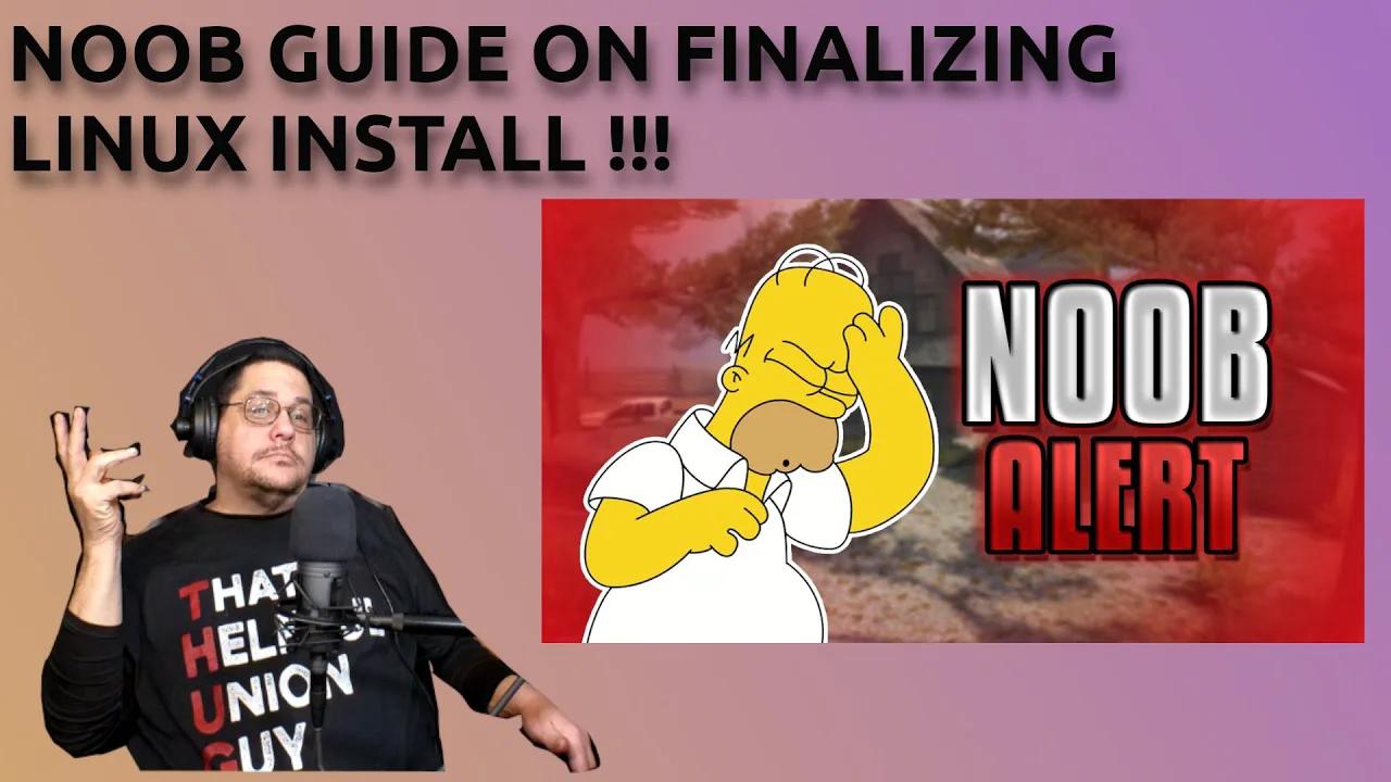 Linux | A Noobs Guide To Finalize Their Linux Installation !! AFTER ...