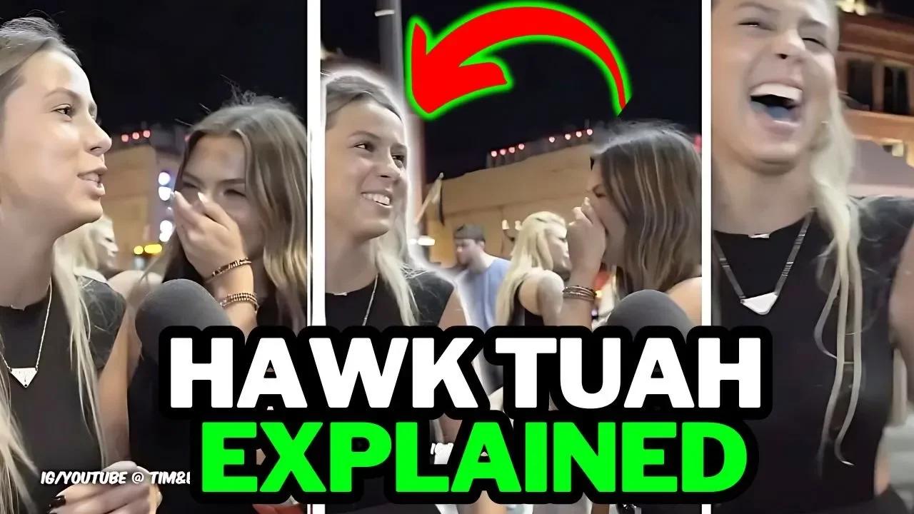 What Does Hawk Tuah Mean And Why Is Everyone Talking About It 