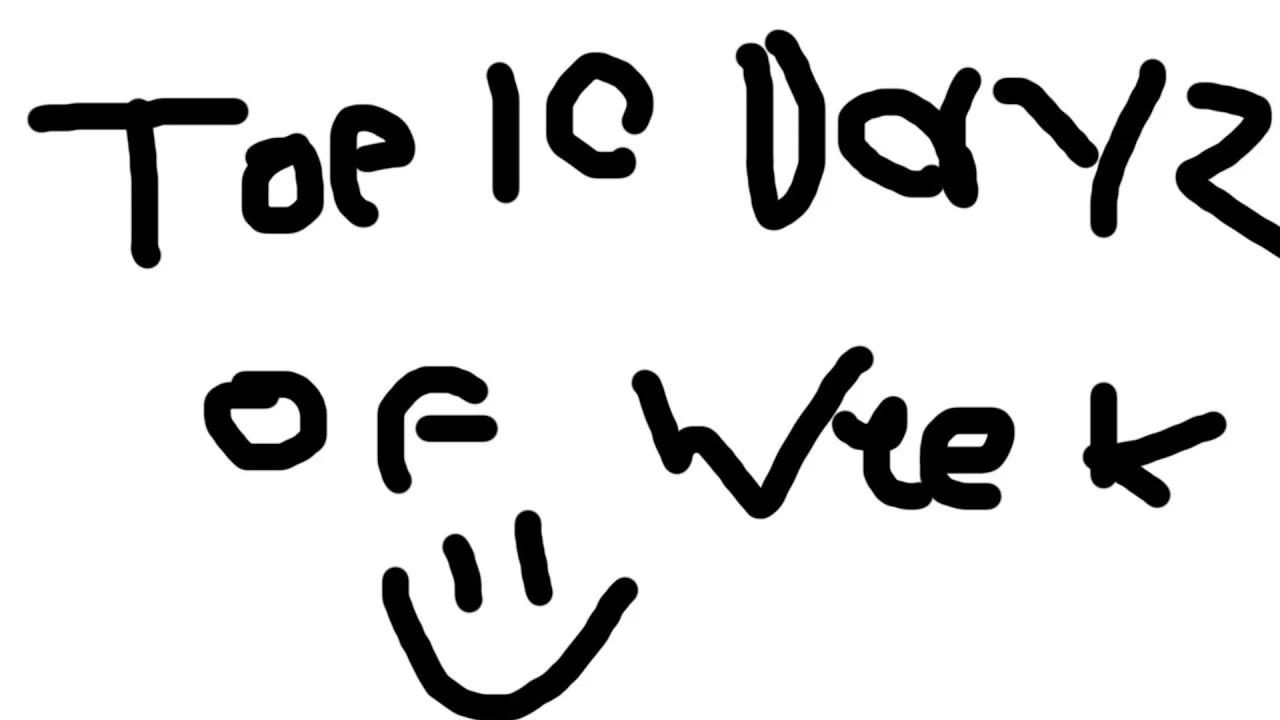 Top 10 Days of the Week (GONE WRONG!)(YOU WONT BELIEVE WHAT HAPPENED