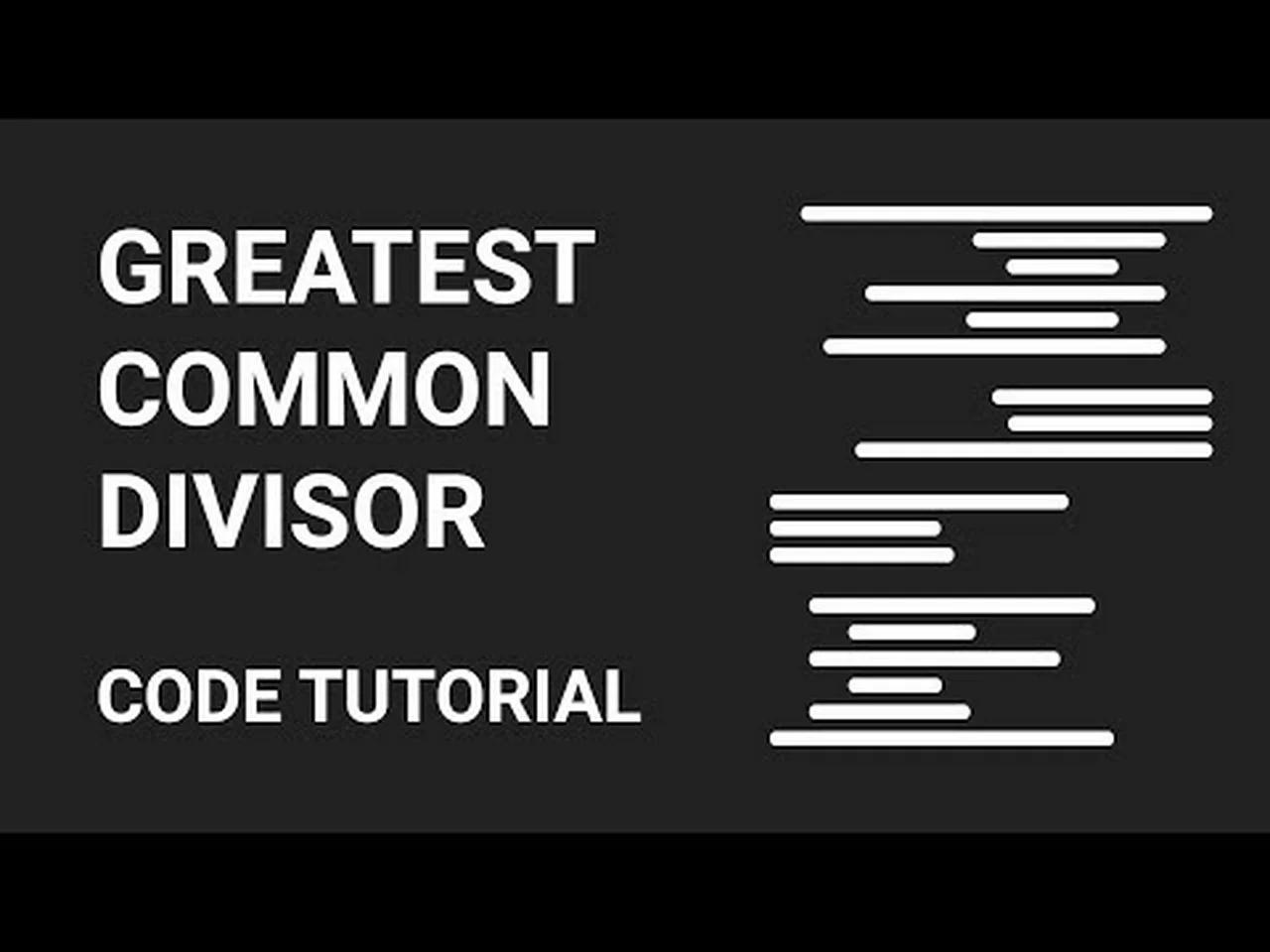 Greatest Common Divisor | Euclidean Algorithm | Code Tutorial