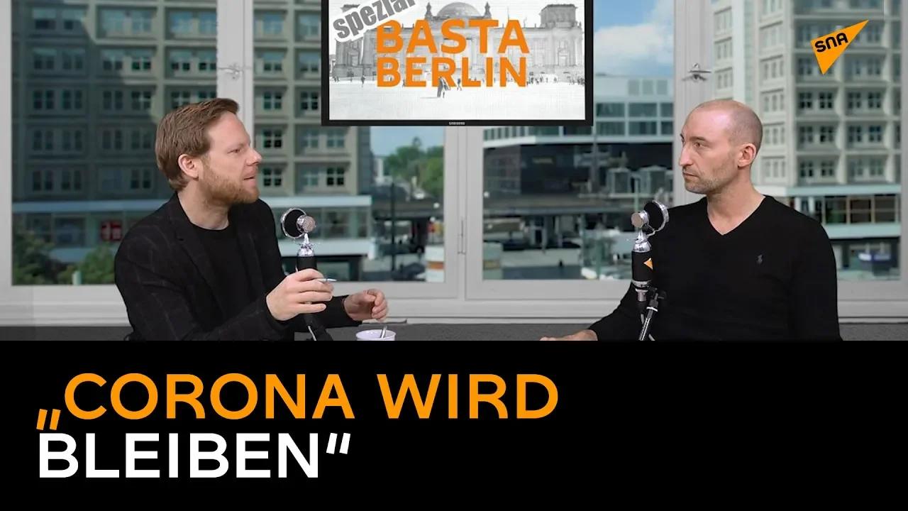 Basta Berlin (Spezial) Mediziner Paul Brandenburg „Corona wird bleiben“