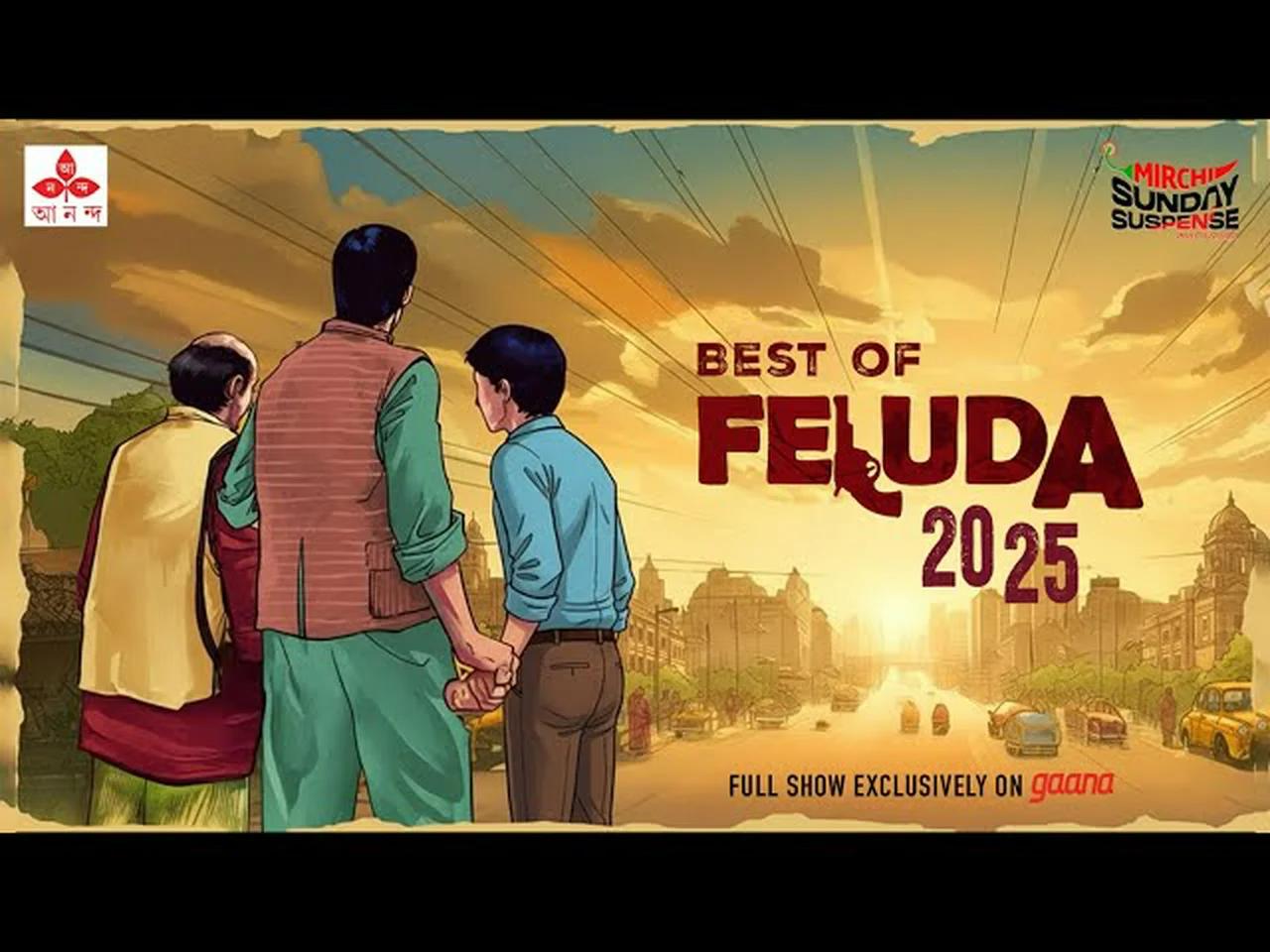 Best Of Feluda Stories On Sunday Suspense 2025 | Mirchi Bangla ...