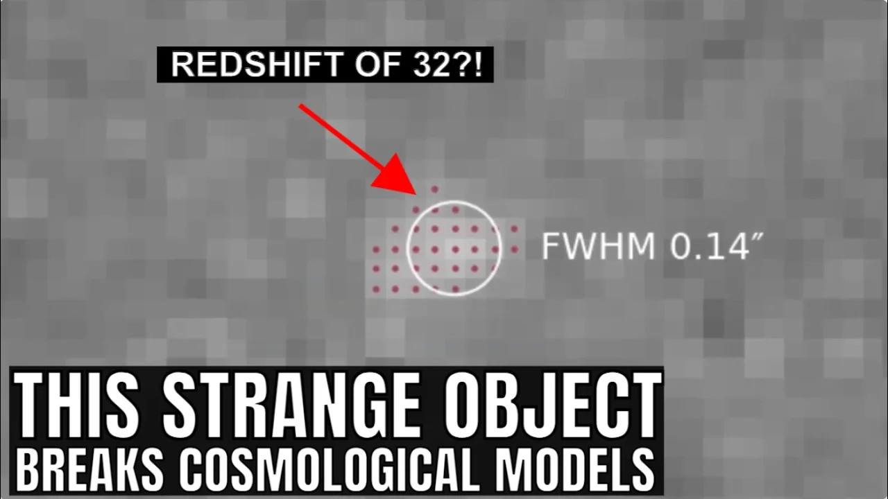 Mind Blowing Discovery Of An Object At Redshift Of 32 Or Is This A